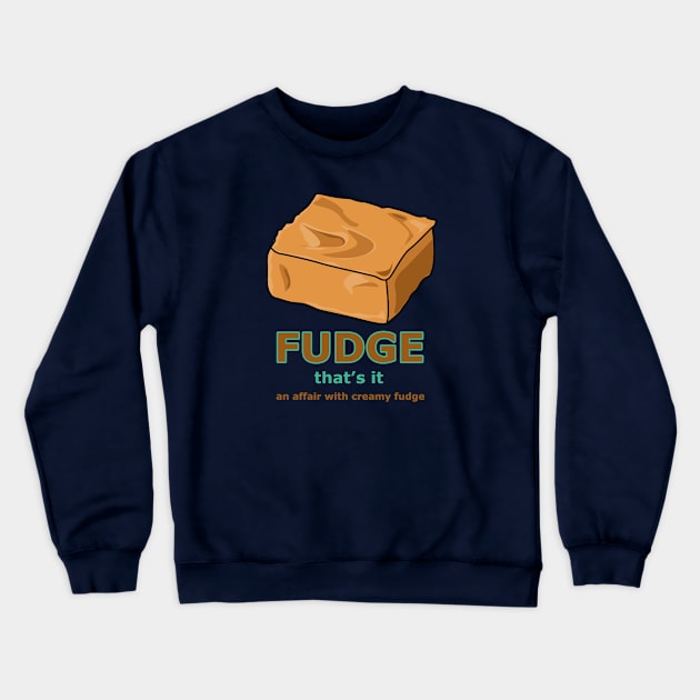 Indulgent Delight: A Fudge Affair Crewneck Sweatshirt by Fun Funky Designs